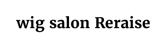 wig salon Reraise（ウィッグサロンリレイズ）